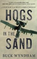 Hogs in the Sand: A Gulf War A-10 Pilot's Combat Journal
