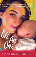 We Are One: How One Woman Reclaimed Her Identity Through Motherhood