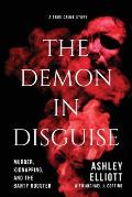 The Demon in Disguise: Murder, Kidnapping, and the Banty Rooster