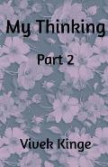 My Thinking - Part 2