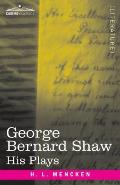 George Bernard Shaw: His Plays