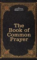 The Book of Common Prayer: and Administration of the Sacraments and other Rites and Ceremonies of the Church, after the use of the Church of England