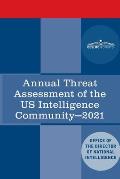 Annual Threat Assessment of the US Intelligence Community: 2021