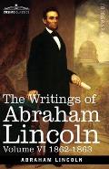 The Writings of Abraham Lincoln: 1862-1863, Volume VI