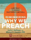 Remembering Why We Preach: A Retreat to Renew Your Spirit and Skill