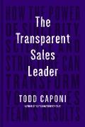 Transparent Sales Leader How The Power of Sincerity Science & Structure Can Transform Your Sales Teams Results