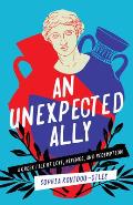 Unexpected Ally A Greek Tale of Love Revenge & Redemption