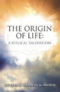 The Origin of Life: A Biblical Validation