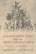 Canonic Repertories and the French Musical Press: Lully to Wagner