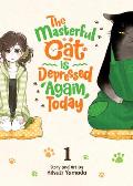 Masterful Cat Is Depressed Again Today Vol. 1 by Hitsuji Yamada