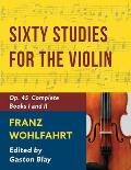 Franz Wohlfahrt - 60 Studies, Op. 45 Complete: Schirmer Library of Classics Volume 2046 (Schirmer's Library of Musical Classics)
