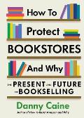 How to Protect Bookstores by Danny Caine