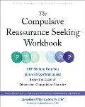 Compulsive Reassurance Seeking Workbook