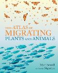 Atlas of Migrating Plants & Animals