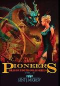 Pioneers: Volume II - Dragon Tooth Gold Series