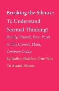 Breaking the Silence: To Understand Normal Thinking!