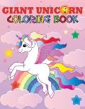 Giant Unicorn Coloring Book: The big unicorn coloring book for Girls, Toddlers & Kids Ages 1, 2, 3, 4, 5, 6, 7, 8 !