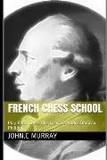 French Chess School: Play Basic Chess like Fran?ois-Andr? Danican Philidor