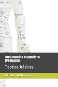 Fundamentos Acupuntura Tradicional: Teor?as b?sicas