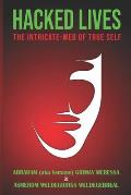 Hacked Lives: The Intricate-Web of True-Self