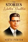 The Stories of Walter Beuttler: Volume 1