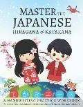 Master The Japanese Hiragana & Katakana A Handwriting Practice Workbook Perfect your calligraphy skills & dominate the Japanese kana