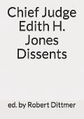 Chief Judge Edith H. Jones Dissents
