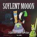 Soylent Mooon: A Mars Grill Comic Adventure