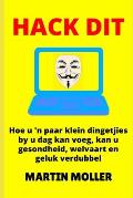 Hack Dit: Hoe u 'n paar klein dingetjies by u dag kan voeg, kan u gesondheid, welvaart en geluk verdubbel