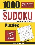 Tons of Sudoku for Adults & Seniors: 1000 Easy to Hard Puzzles