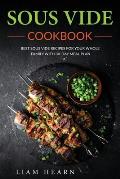 Sous Vide Cookbook: Best Sous Vide Recipes for Your Whole Family with 30-Day Meal Plan