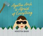Agatha Arch Is Afraid of Everything