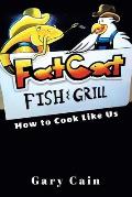 Fat Cat Fish & Grill: How to Cook Like Us