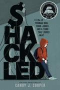 Shackled: A Tale of Wronged Kids, Rogue Judges, and a Town That Looked Away