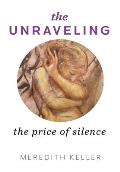 The Unraveling: The Price of Silence