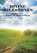 Divine Milestones: A Global Vision Beyond the American Dream