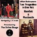 Two Tragedies in One Act: Hamlet & Macbeth