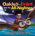 Oakley and Ivan and the All-Nighter