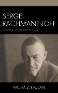 Sergei Rachmaninoff: Cross Rhythms of the Soul