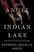 The Angel of Indian Lake (The Indian Lake Trilogy #3) by Stephen Graham Jones