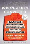 Wrongfully Convicted: Guilty Pleas, Imagined Crimes, and What Canada Must Do to Safeguard Justice