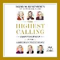 The Highest Calling: Conversations on the American Presidency