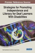 Strategies for Promoting Independence and Literacy for Deaf Learners With Disabilities