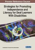 Strategies for Promoting Independence and Literacy for Deaf Learners With Disabilities