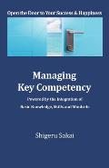 Managing Key Competency: Powered by the Integration of Basic Knowledge, Skills and Mindsets