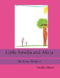 Little Amelia and Alicia: Be Brave. Be Kind.