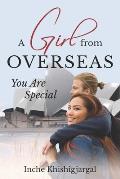 A Girl from overseas: You are special