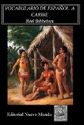 Vocabulario de Espa?ol a Caribe: Lenguas de Am?rica