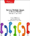 Seven Mobile Apps in Seven Weeks Native Apps Multiple Platforms