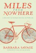 Miles from Nowhere A Round the World Bicycle Adventure